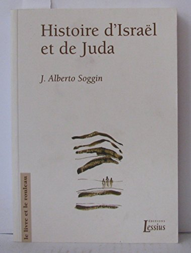 Histoire d'Israël et de Juda : Introduction à l'histoire d'Israël et de Juda des origines à la révolte de Bar Kokhba