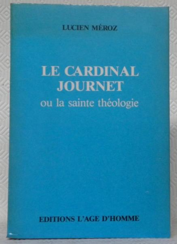Le Cardinal Journet ou la sainte théologie