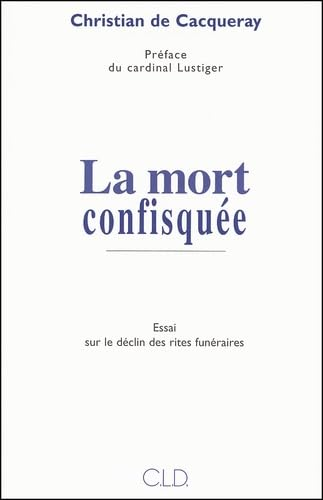 La mort confisquée : Essai sur le déclin des rites funéraires