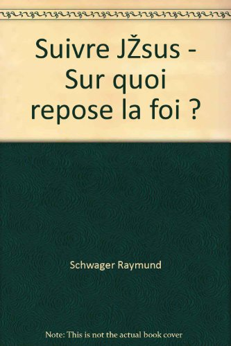Suivre Jésus : Sur quoi repose la foi ?