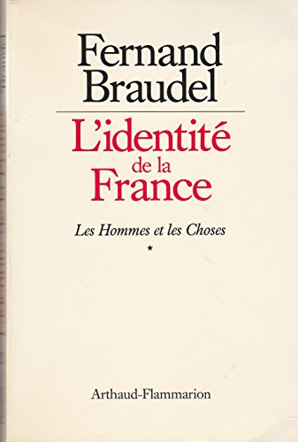 L'Identité de la France : Les hommes et les choses