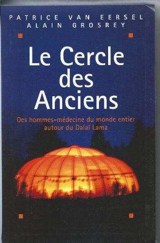Le Cercle des anciens : Des hommes-médecine du monde entier autour du Dalaï Lama