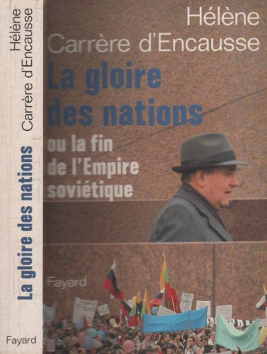 La Gloire des nations : ou la fin de l'empire soviétique