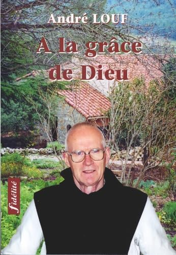 A la grâce de Dieu : Entretiens avec Stéphane Delberghe