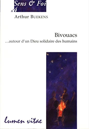 Bivouacs : ... autour d'un Dieu solidaire des humains