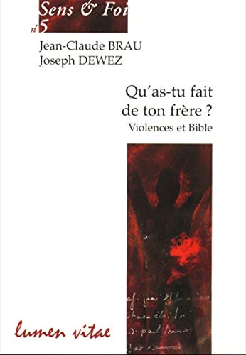 Qu'as-tu fait de ton frère ? : Violences et Bible