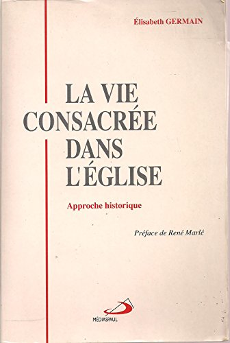 La vie consacrée dans l'Eglise : Approche historique