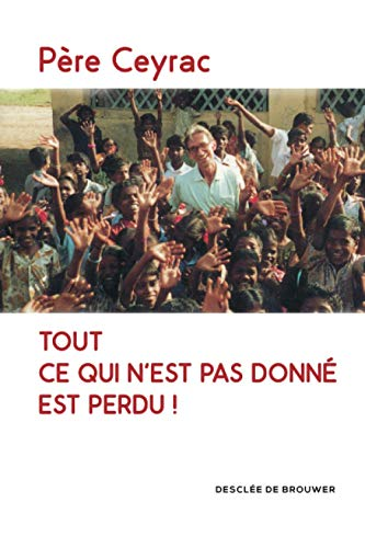 Tout ce qui n'est pas donné est perdu!