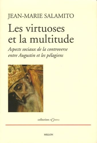 Les Virtuoses et la multitude : Aspects sociaux de la controverse entre Augustin et les pélagiens
