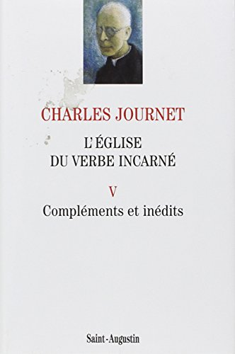 L'Eglise du verbe incarné. Essai de théologie spéculative: V - Compléments et inédits