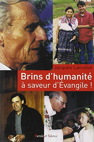 Brins d'humanité... : à saveur d'Evangile ! : Réflexions, méditations, poèmes et prières d'un prêtre en paroisse