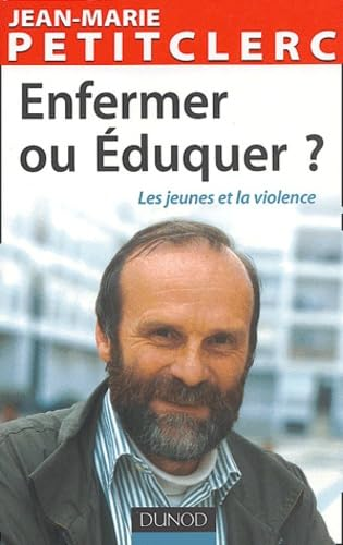 Enfermer ou éduquer ? : Les jeunes et la violence