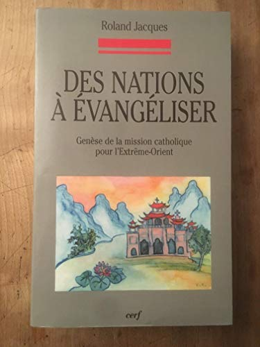 Des nations à évangéliser : Genèse de la mission catholique pour l'Extrême-Orient