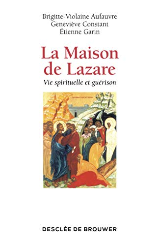 La Maison de Lazare : Vie spirituelle et guérison