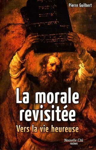 La Morale revisitée : Vers la vie heureuse