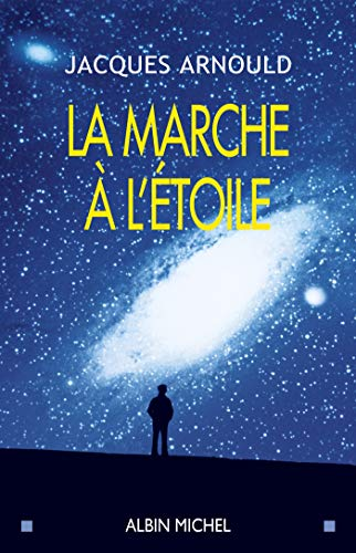La Marche à l'étoile : Pourquoi sommes-nous fascinés par l'espace ?