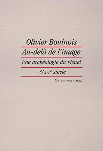 Au-delà de l'image : Une archéologie du visuel au Moyen-âge (Vè-XVIè siècle)