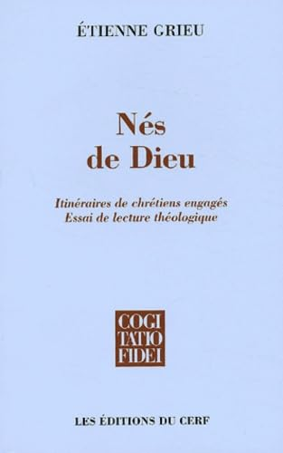 Nés de Dieu: Itinéraires de chrétiens engagés. Essai de lecture théologique