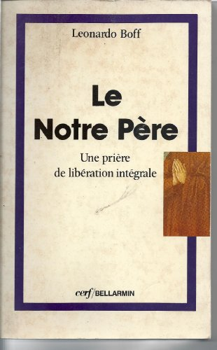 Le Notre Père : Une prière de libération intégrale