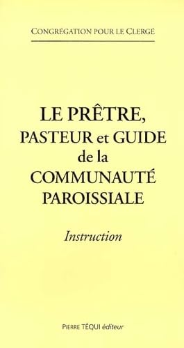 Le Prêtre, pasteur et guide de la communauté paroissiale : Instruction
