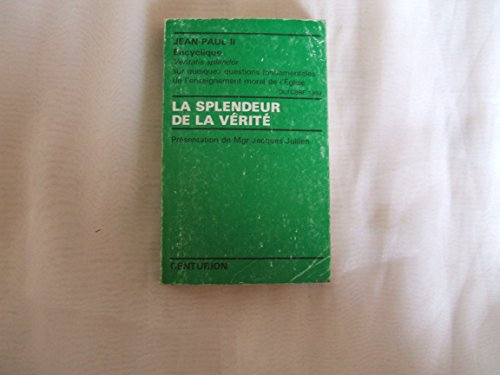 La Splendeur de la vérité : encyclique 