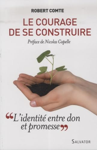 Le Courage de se construire : L'identité entre don et promesse