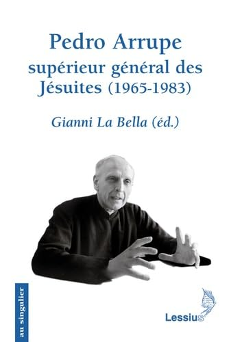 Pedro Arrupe : supérieur général des Jésuites (1965-1983)