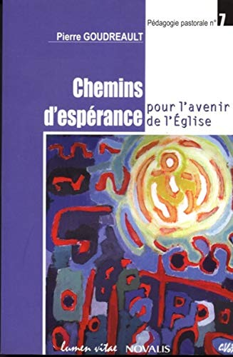 Chemins d'espérance pour l'avenir de l'Eglise