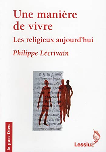 Une Manière de vivre : Les religieux aujourd'hui