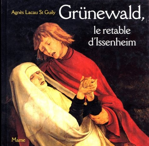Grünewald : le rétable d'Issenheim