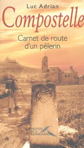 Compostelle : carnet de route d'un pélerin [+ abécédaire du petit jacquaire]