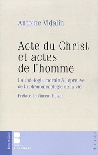 Acte du Christ et actes de l'homme : La Théologie morale à l'épreuve de la phénoménologie de la vie
