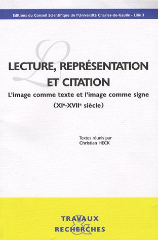 Lecture, représentation et citation : L'image comme texte et l'image comme signe (XIè-XVIIè siècle)