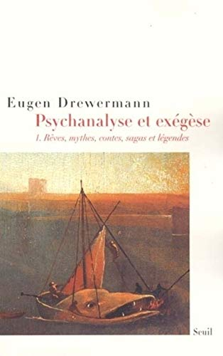 Psychanalyse et exégèse. 1. Rêves, mythes, contes, sagas et légendes