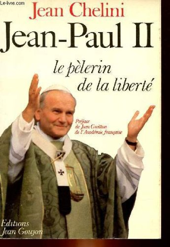 Jean-Paul II : le pélerin de la liberté