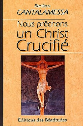 Nous prêchons un Christ crucifié