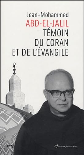 Témoin du Coran et de l'Evangile : De la rupture à la rencontre