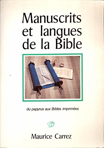Manuscrits et langues de la Bible : Du papyrus aux Bibles imprimées