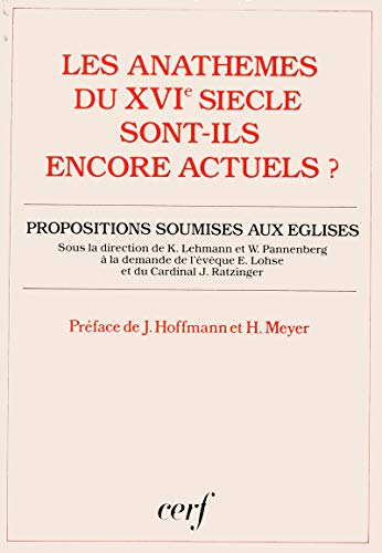 Les Anathèmes du XVIè siècle sont-ils encore actuels ? : Propositions soumises aux Eglises
