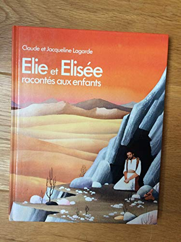 Elie et Elisée : Racontés aux enfants