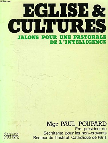 Eglise et cultures: Jalons pour une pastorale de l'intelligence