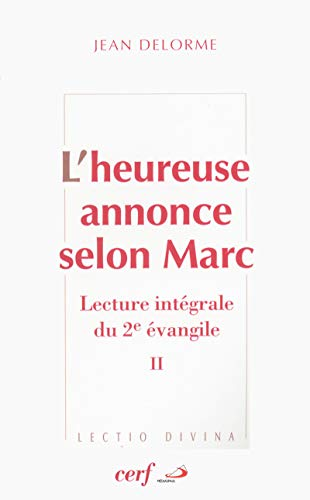 L'Heureuse annonce selon Marc : Lecture intégrale du 2è évangile II