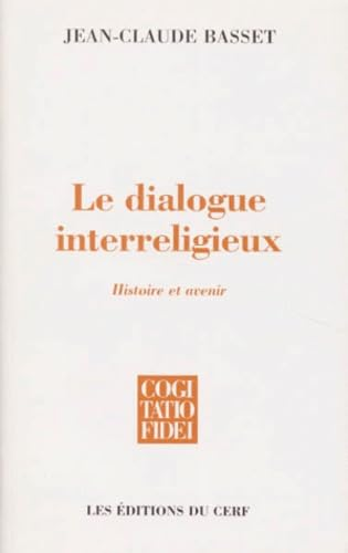 Le dialogue interreligieux: chance ou déchéance de la foi.