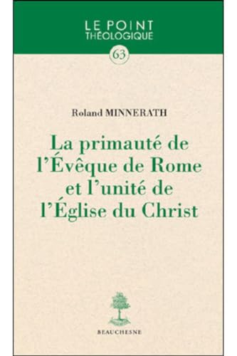La Primauté de l'Evêque de Rome et l'unité de l'Eglise du Christ