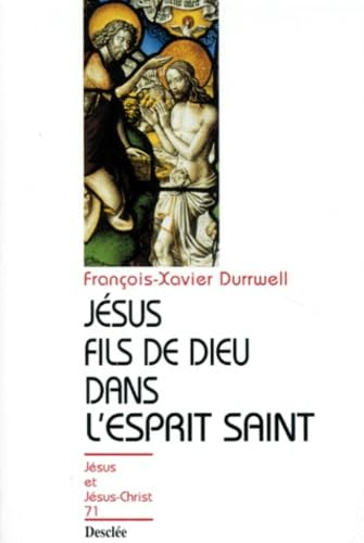 Jésus, fils de Dieu dans l'Esprit Saint