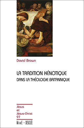 La Tradition kénotique dans la théologie britannique