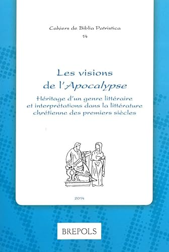 Les Visions de l'Apocalypse : Héritage d'un genre littéraire et interprétations dans la littérature chrétienne des premiers siècles