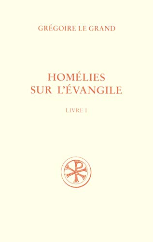 Homélies sur l'évangile Livre I
