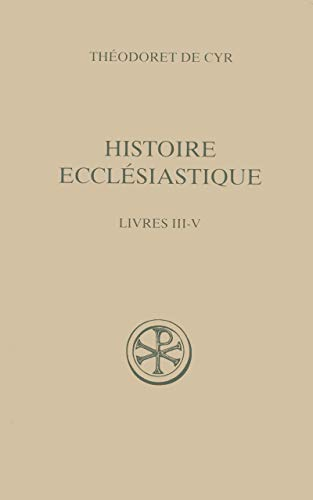 Histoire ecclésiastique. Tome II (Livres III-V)