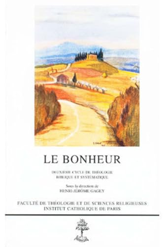 Le Bonheur: 2è cycle de théologie biblique et systématique